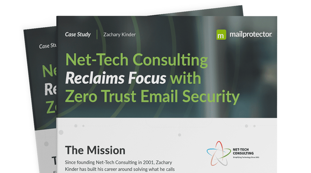 Net-Tech Consulting Reclaims Focus with Zero Trust Email Security